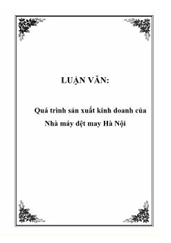 Luận văn Quá trình sản xuất kinh doanh của Nhà máy dệt may Hà Nội