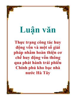 Luận văn Thực trạng công tác huy động vốn và một số giải pháp nhằm hoàn thiện cơ chế huy động vốn thông qua phát hành trái phiếu Chính phủ kho bạc nhà nước Hà Tây