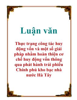 Luận văn Thực trạng công tác huy động vốn và một số giải pháp nhằm hoàn thiện cơ chế huy động vốn thông qua phát hành trái phiếu Chính phủ kho bạc nhà nước Hà Tây