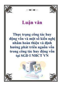 Luận văn Thực trạng công tác huy động vốn và một số kiến nghị nhằm hoàn thiện và định hướng phát triển nguồn vốn trong sàn giao dịch I ngân hàng công thương Việt Nam