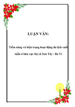 Luận văn Tiềm năng và hiện trạng hoạt động du lịch cuối tuần ở khu vực thị xã Sơn Tây - Ba Vì