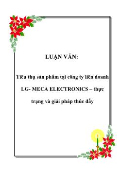 Luận văn Tiêu thụ sản phẩm tại công ty liên doanh LG- MECA ELECTRONICS: thực trạng và giải pháp thúc đẩy