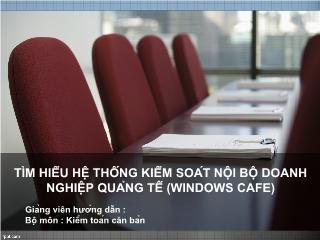 Luận văn Tìm hiểu hệ thống kiểm soát nội bộ doanh nghiệp quảng tế (Windows Cafe)