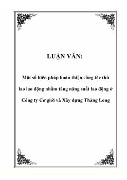 Luận văn Tìm hiểu một số biện pháp hoàn thiện công tác thù lao lao động nhằm tăng năng suất lao động ở công ty cơ giới và xây dựng Thăng Long