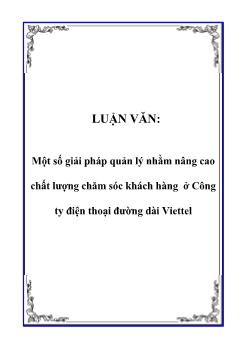 Luận văn Tìm hiểu một số giải pháp quản lý nhằm nâng cao chất lượng chăm sóc khách hàng ở công ty điện thoại đường dài viettel