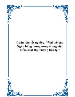 Luận văn Tìm hiểu vai trò của ngân hàng trung ương trong việc kiểm soát thị trường tiền tệ