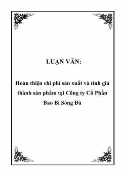 Luận văn Tính hoàn thiện chi phí sản xuất và tính giá thành sản phẩm tại công ty cổ phần bao bì Sông Đà