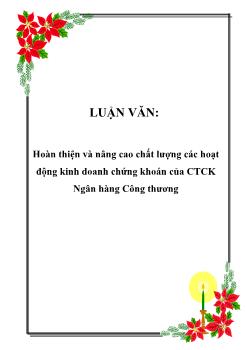 Luận văn Vấn đề hoàn thiện và nâng cao chất lượng các hoạt động kinh doanh chứng khoán của công ty chứng khoán ngân hàng công thương