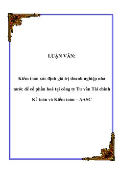 Luận văn Vấn đề kiểm toán xác định giá trị doanh nghiệp nhà nước để cổ phần hoá tại công ty tư vấn tài chính kế toán và kiểm toán – AASC
