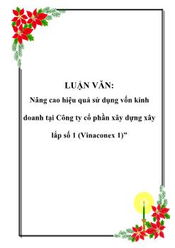 Luận văn Vấn đề nâng cao hiệu quả sử dụng vốn kinh doanh tại công ty cổ phần xây dựng xây lắp số 1 (vinaconex 1)