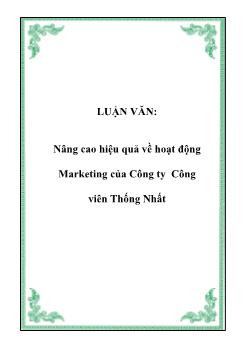 Luận văn Vấn đề nâng cao hiệu quả về hoạt động marketing của công ty công viên Thống Nhất