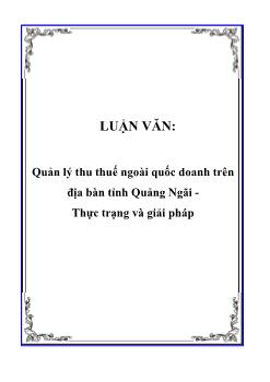 Luận văn Vấn đề quản lý thu thuế ngoài quốc doanh trên địa bàn tỉnh Quảng Ngãi: Thực trạng và giải pháp