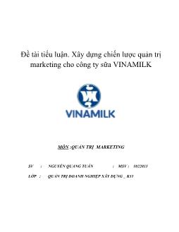 Tiểu luận Xây dựng chiến lược quản trị marketing cho công ty sữa VINAMILK