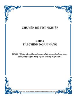 Chuyên đề Tìm giải pháp nhằm nâng cao chất lượng tín dụng trung dài hạn tại ngân hàng ngoại thương Việt Nam