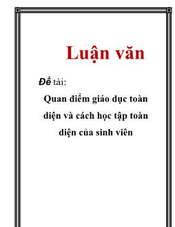 Đề tài Quan điểm giáo dục toàn diện và cách học tập toàn diện của sinh viên