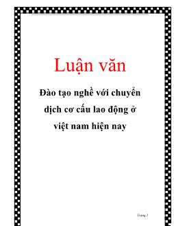 Luận văn Đào tạo nghề với chuyển dịch cơ cấu lao động ở Việt Nam hiện nay
