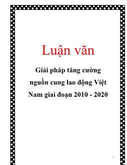 Luận văn Giải pháp tăng cường nguồn cung lao động Việt Nam giai đoạn 2010 - 2020