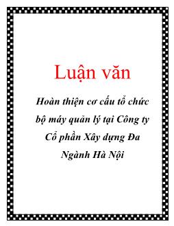 Luận văn Hoàn thiện cơ cấu tổ chức bộ máy quản lý tại công ty cổ phần xây dựng đa ngành Hà Nội