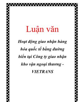 Luận văn Hoạt động giao nhận hàng hóa quốc tế bằng đường biển tại Công ty giao nhận kho vận ngoại thương VIETRANS