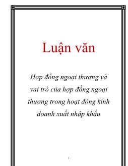 Luận văn Hợp đồng ngoại thương và vai trò của hợp đồng ngoại thương trong hoạt động kinh doanh xuất nhập khẩu