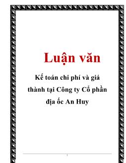 Luận văn Kế toán chi phí và giá thành tại công ty cổ phần địa ốc An Huy