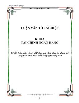 Luận văn Lợi nhuận và các giải pháp góp phần tăng lợi nhuận tại Công ty cổ phần phát triển công nghệ nông thôn