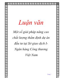 Luận văn Một số giải pháp nâng cao chất lượng thẩm định dự án đầu tư tại Sở giao dịch I Ngân hàng Công thương Việt Nam