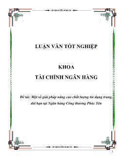 Luận văn Một số giải pháp nâng cao chất lượng tín dụng trung, dài hạn tại ngân hàng công thương Phúc Yên