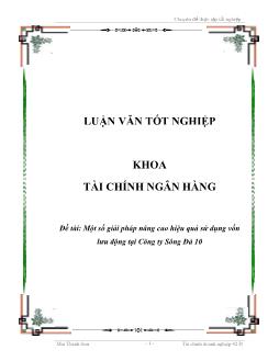 Luận văn Một số giải pháp nâng cao hiệu quả sử dụng vốn lưu động tại Công ty Sông Đà 10