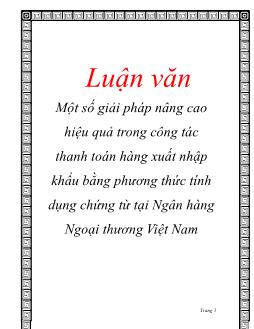 Luận văn Một số giải pháp nâng cao hiệu quả trong công tác thanh toán hàng xuất nhập khẩu bằng phương thức tính dụng chứng từ tại ngân hàng ngoại thương Việt Nam