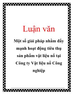 Luận văn Một số giải pháp nhằm đẩy mạnh hoạt động tiêu thụ sản phẩm vật liệu nổ tại công ty vật liệu nổ công nghiệp