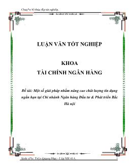 Luận văn Một số giải pháp nhằm nâng cao chât lượng tín dụng ngắn hạn tại chi nhánh ngân hàng đầu tư và phát triển bắc Hà Nội