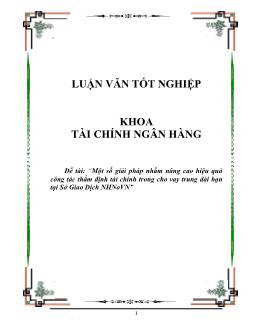 Luận văn Một số giải pháp nhằm nâng cao hiệu quả công tác thẩm định tài chính trong cho vay trung dài hạn tại sở giao dịch ngân hàng nông nghiệp Việt Nam