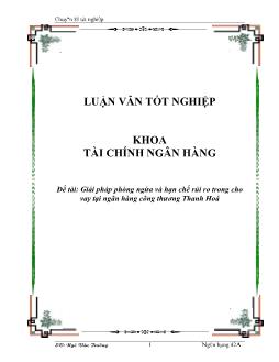 Luận văn Một số giải pháp phòng ngừa và hạn chế rủi ro trong cho vay tại ngân hàng công thương Thanh Hoá