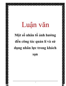 Luận văn Một số nhân tố ảnh hưởng đến công tác quản lí và sử dụng nhân lực trong khách sạn