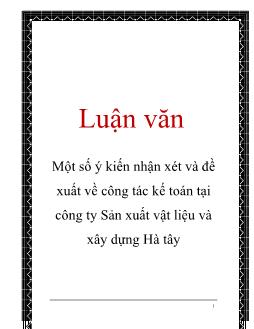 Luận văn Một số ý kiến nhận xét và đề xuất về công tác kế toán tại công ty sản xuất vật liệu và xây dựng Hà Tây