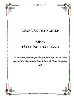 Luận văn Nghiên cứu những giải pháp nhằm góp phần hạn chế rủi ro tín dụng tại chi nhánh ngân hàng đầu tư và phát triển Quảng Ninh