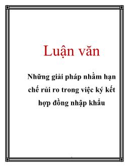 Luận văn Những giải pháp nhằm hạn chế rủi ro trong việc ký kết hợp đồng nhập khẩu