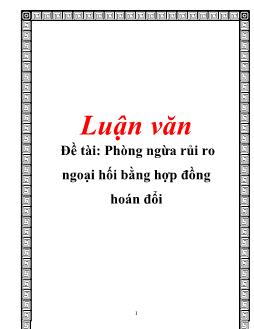 Luận văn Phòng ngừa rủi ro ngoại hối bằng hợp đồng hoán đổi