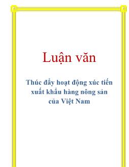 Luận văn Thúc đẩy hoạt động xúc tiến xuất khẩu hàng nông sản của Việt Nam