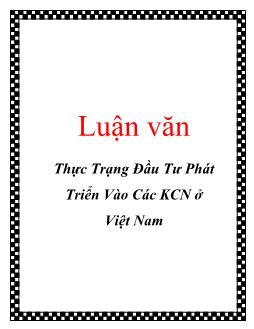 Luận văn Thực trạng đầu tư phát triển vào các khu công nghiệp ở Việt Nam