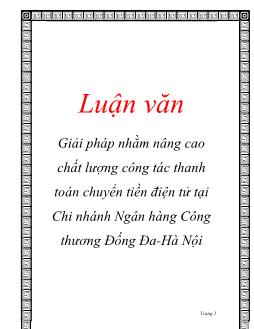Luận văn Tìm giải pháp nhằm nâng cao chất lượng công tác thanh toán chuyển tiền điện tử tại chi nhánh ngân hàng công thương Đống Đa-Hà Nội