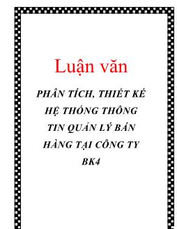 Luận văn Tìm hiểu phân tích, thiết kế hệ thống thông tin quản lý bán hàng tại công ty BK4