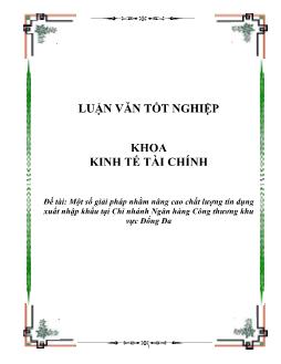 Luận văn Tìm một số giải pháp nhằm nâng cao chất lượng tín dụng xuất nhập khẩu tại chi nhánh ngân hàng công thương khu vực Đống Đa