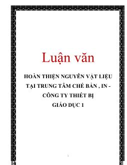 Luận văn Vấn đề hoàn thiện nguyên vật liệu tại trung tâm chế bản , in công ty thiết bị giáo dục 1