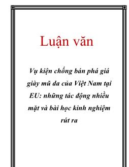 Luận văn Vụ kiện chống bán phá giá giày mũ da của Việt Nam tại EU: Những tác động nhiều mặt và bài học kinh nghiệm rút ra