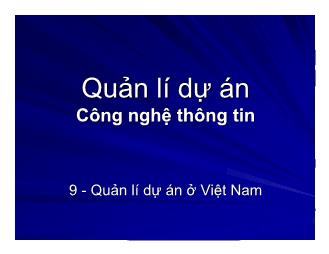 Bài giảng Quản lí dự án Công nghệ thông tin - Bài 9: Quản lí dự án ở Việt Nam