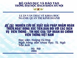 Luận văn Nghiên cứu đề xuất giải pháp nhằm hoàn thiện hoạt động xúc tiến bán đối với các dịch vụ viễn thông, tin học của tập đoàn bưu chính viễn thông Việt Nam (Slide)