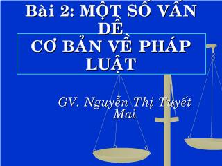 Bài giảng Một số vấn đề cơ bản về pháp luật - Nguyễn Thị Tuyết Mai
