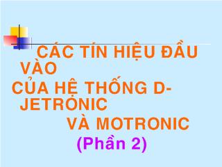 Bài giảng Các tín hiệu đầu vào của hệ thống d-Jetronic và motronic (phần 2)